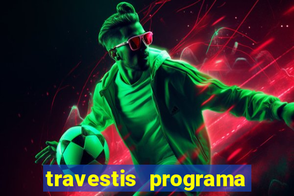 travestis programa em bh